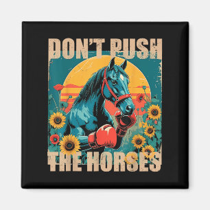 Retro Funny Dont Push Push der Pferde Meme Zitat S Magnet