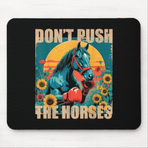 Retro Funny Dont Push Push der Pferde Meme Zitat S Mousepad
