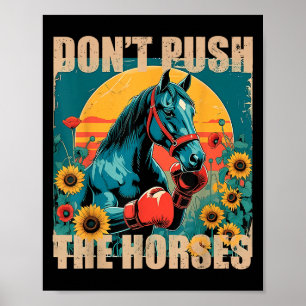 Retro Funny Dont Push Push der Pferde Meme Zitat S Poster