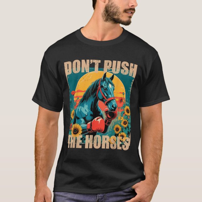 Retro Funny Dont Push Push der Pferde Meme Zitat S T-Shirt (Vorderseite)