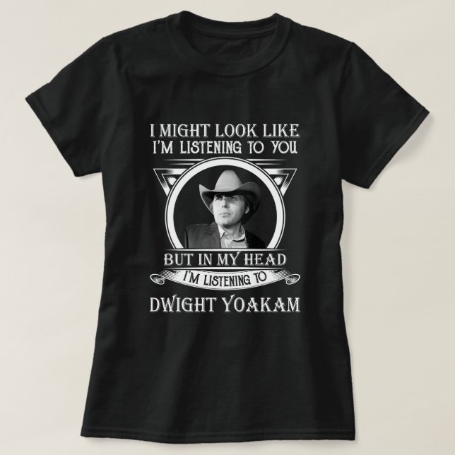 Retro Funny Dwight Yoakams Geschenk Männer Frauen. T-Shirt (Design vorne)