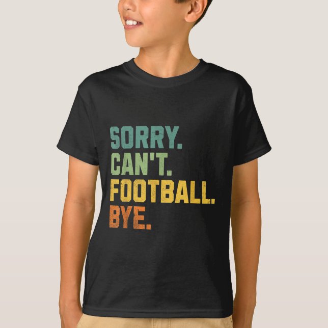 Retro Funny Football Fan Quotes Men Sorry Can't Fo T-Shirt (Vorderseite)