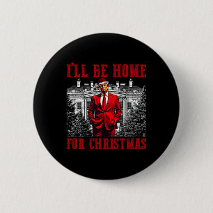 Retro Funny Humour Trump werde ich Zuhause für Chr Button