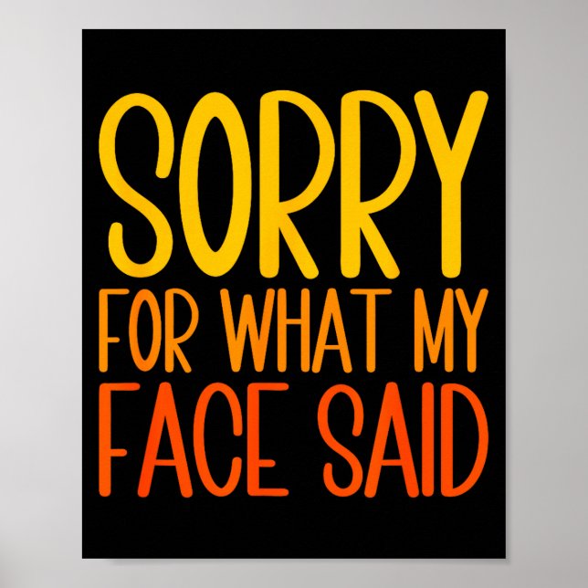 Retro Funny Quote Sorry For What My Face Said  Poster (Vorne)