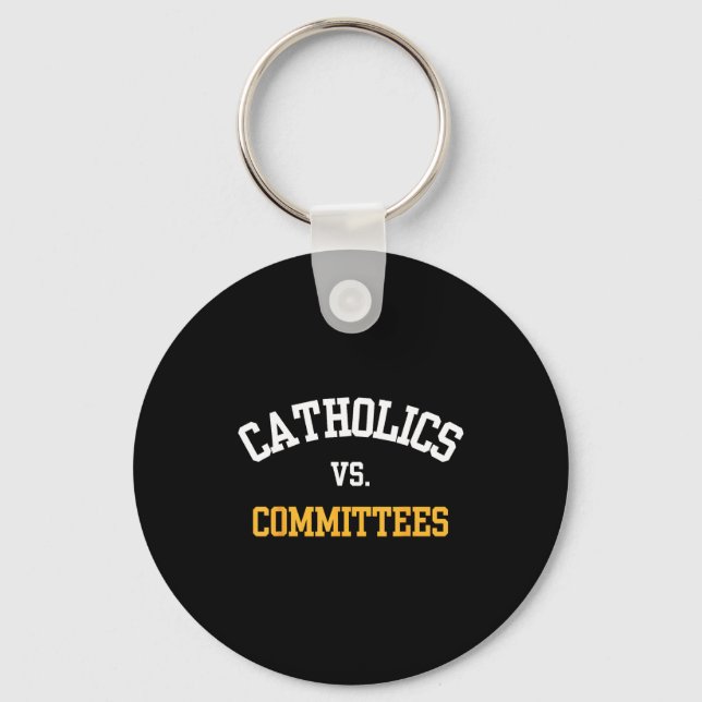 Retro Funny Trendy Quote Catholics Vs Committees  Schlüsselanhänger (Vorderseite)