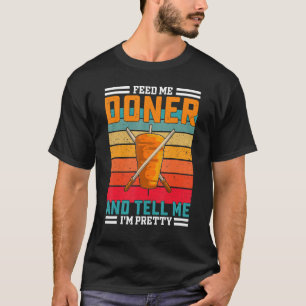 Retro Fütterte Me Doner Funny Sprichwort - Türkisc T-Shirt
