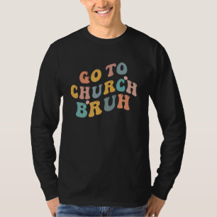 Retro geht zur Kirche Bruh Meme Church Jesus Chris T-Shirt