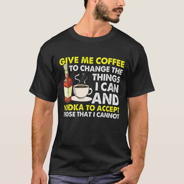 Retro Give Me Coffee     Drinking Coffee Vodka T-Shirt (Vorderseite)