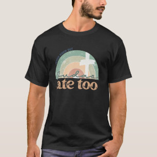 Retro Glaube Christlich Jesus wusste aber Judas aß T-Shirt