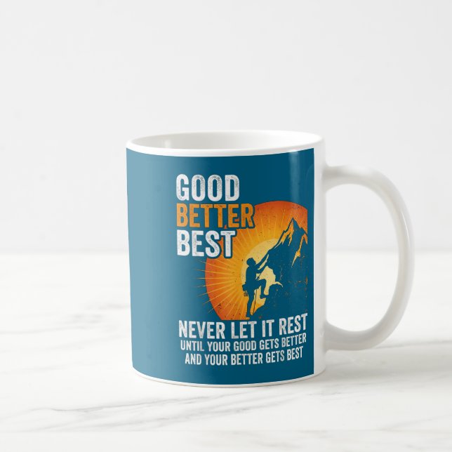 Retro Good Better Never Let It Rest Till Your Good Kaffeetasse (Rechts)