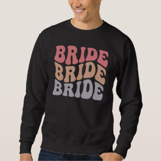 Retro Groovy Braut Brautjunggesellinnenparty Strei Sweatshirt