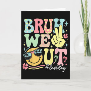 Retro Groovy Bruh Wir sind raus letzter Tag letzte Karte