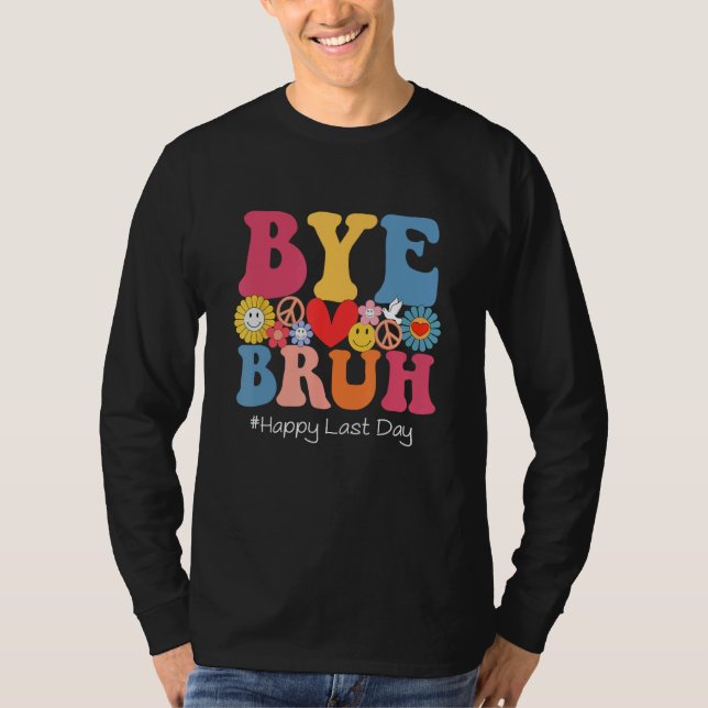 Retro Groovy Bye Bruh Teacher Kids Happy Last Day  T-Shirt (Vorderseite)