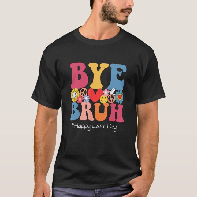 Retro Groovy Bye Bruh Teacher Kids Happy Last Day  T-Shirt (Vorderseite)