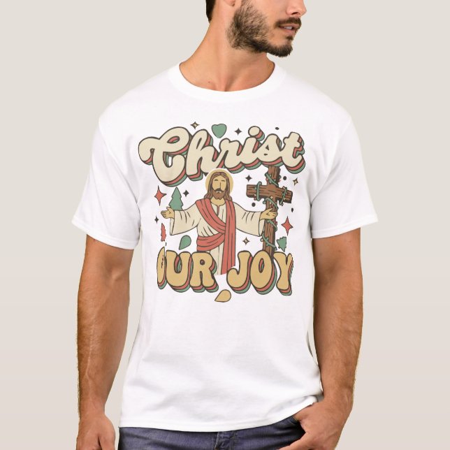 Retro Groovy Christ Our Joy Christmas T-Shirt (Vorderseite)