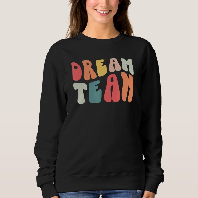 Retro Groovy Dream Teacher Team Teacher Life Princ Sweatshirt (Vorderseite)