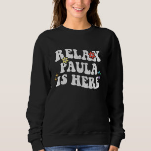 Retro Groovy Entspannung Paula ist hier Lustiger M Sweatshirt