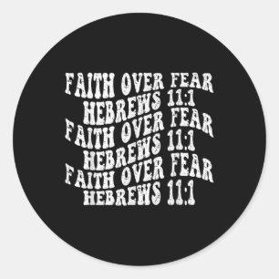Retro Groovy Faith Faith over Fear Hebrews 11 1 h Runder Aufkleber