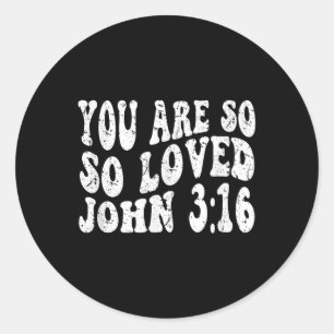Retro Groovy Faith John 3 16 Sie sind so geliebt C Runder Aufkleber