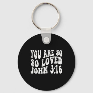 Retro Groovy Faith John 3 16 Sie sind so geliebt C Schlüsselanhänger