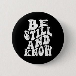 Retro Groovy Faith sei still und kenne Christliche Button