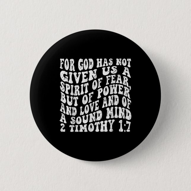 Retro Groovy Glaube 2 Timothy 1 7 Denn Gott hat ni Button (Vorderseite)