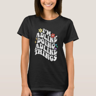Retro Groovy Ich bin Adline und mache Adline Dinge T-Shirt