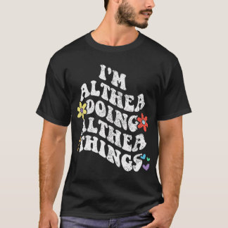 Retro Groovy Ich Bin Althea Und Mache Althea Dinge T-Shirt