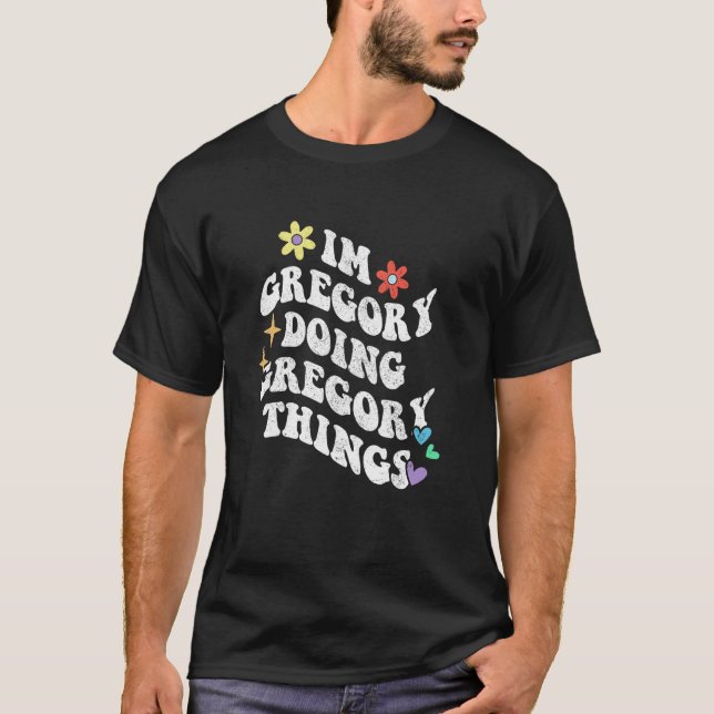 Retro Groovy Ich bin Gregory und mache Gregory Din T-Shirt (Vorderseite)