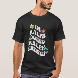 Retro Groovy Ich bin Ralph und mache Ralph Dinge L T-Shirt