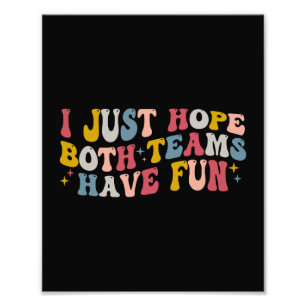 Retro Groovy Ich hoffe einfach, beide Teams haben  Fotodruck