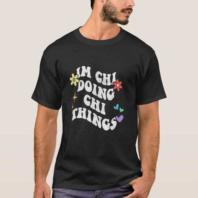 Retro Groovy Ich Mache Chi-Dinge Lustiger Mutterta T-Shirt (Vorderseite)