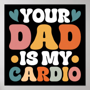 Retro Groovy Ihr Vater ist mein Cardio Poster