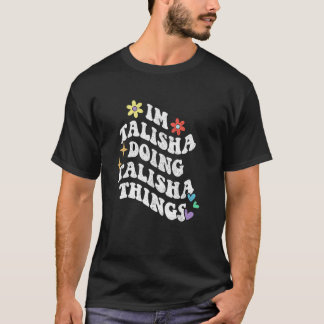 Retro Groovy Im Talisha macht Talisha Dinge Lustig T-Shirt