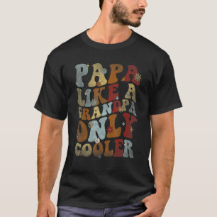 Retro Groovy Papa Wie ein Opa Nur Cooler Vinta T-Shirt