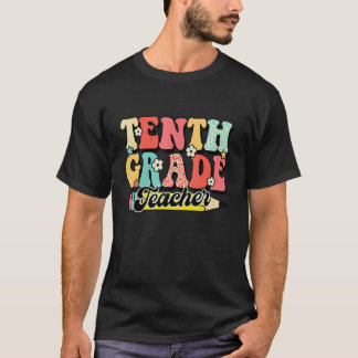 Retro Groovy Zehnte Klasse Lehrer Erster Tag 10th T-Shirt