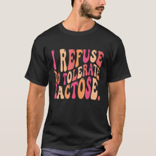 Retro Groovy Zitat I Weigerung, Lactose zu tolerie T-Shirt