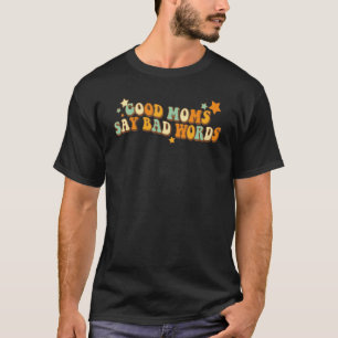 Retro gute Mamas sagen schlechte Worte Mama Leben T-Shirt