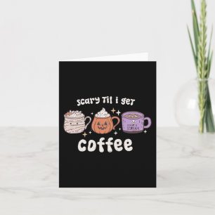 Retro Halloween Kaffee Beängstigend, bis ich Kaffe Karte