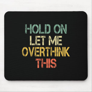 Retro Halt Mich Lass Mich Darüber Nachdenken Lusti Mousepad