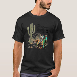Retro Halten Sie Ihre Pferde Western Cowgirls Wild T-Shirt