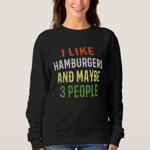 Retro Hamburger ich mag Hamburger und vielleicht 3 Sweatshirt