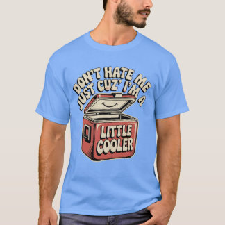 Retro Hass mich nicht, nur weil ich ein bisschen c T-Shirt