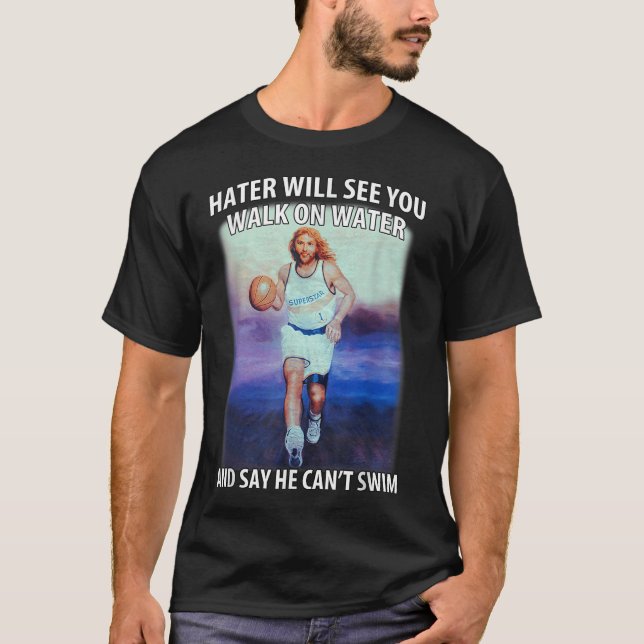 Retro Haters Will See You Walk Jesus On The Water  T-Shirt (Vorderseite)
