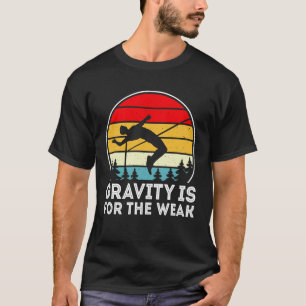 Retro Hochsprung Schwerkraft ist für den schwachen T-Shirt
