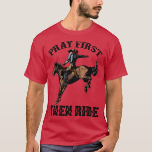Retro Horsing Cowboy beten zuerst dann Western T-Shirt