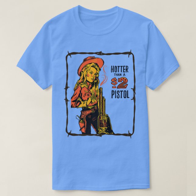 Retro Hotter als 2 Dollar Pistol Western Countr T-Shirt (Design vorne)