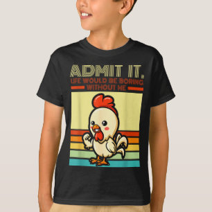 Retro-Huhn gibt zu, das Leben wäre langweilig ohne T-Shirt