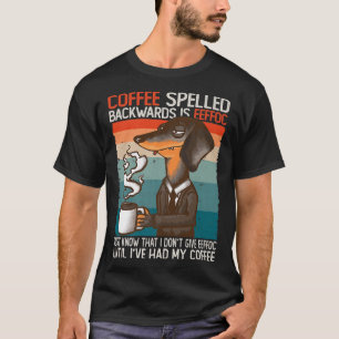 Retro Hund KAFFEE rückwärts geschrieben ist EEFFOC T-Shirt