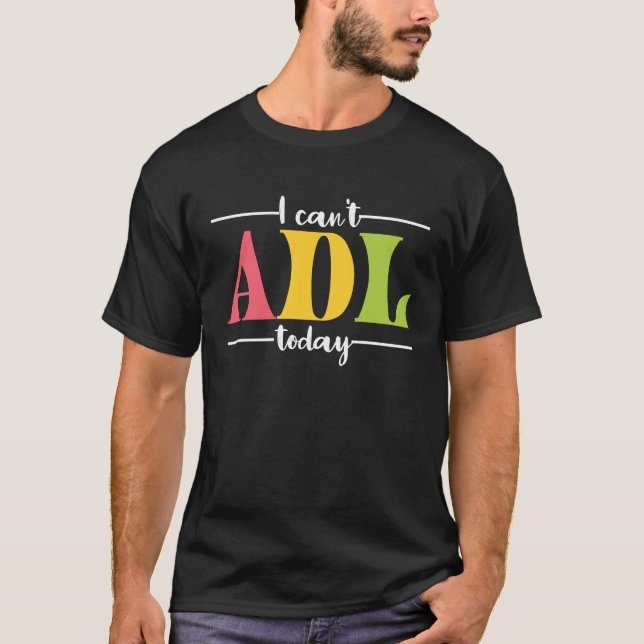 Retro I Can't ADL Today Occupational Therapy For M T-Shirt (Vorderseite)